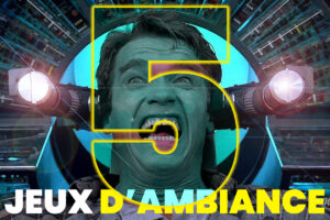 5 jeux d'ambiance